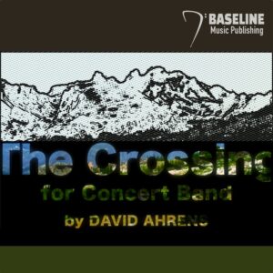 "Crossing, The" by David Ahrens - Wind Band