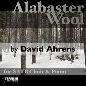 "Alabaster Wool" by David Ahrens - SATB and Piano