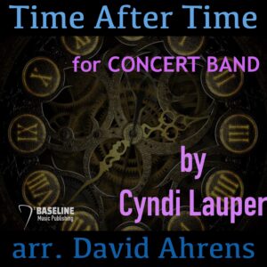 "Time After Time" arranged by David Ahrens - Concert Band