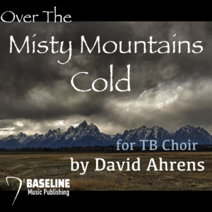 "Over the Misty Mountains Cold" arranged by David Ahrens - TB and Piano